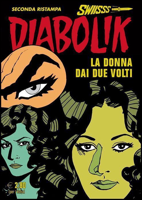 DIABOLIK SWIISSS # 303: LA DONNA DAI DUE VOLTI