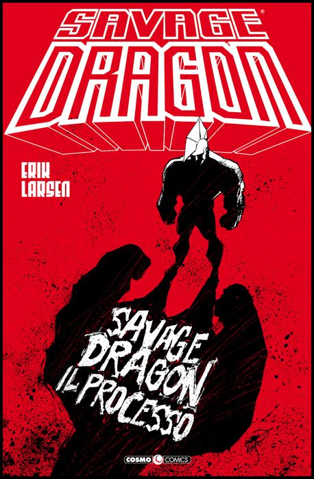COSMO COMICS SAVAGE DRAGON - SAVAGE DRAGON # 32: IL PROCESSO