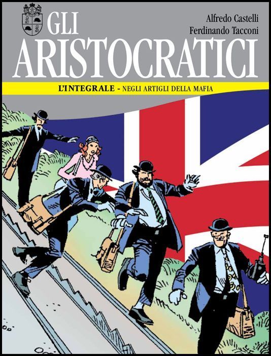 GLI ARISTOCRATICI - L'INTEGRALE #     6: NEGLI ARTIGLI DELLA MAFIA