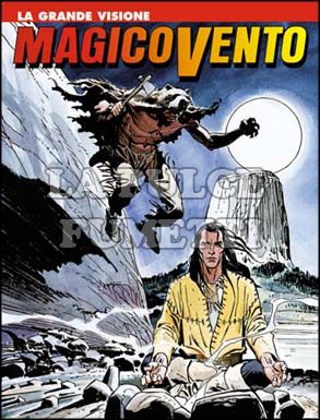 MAGICO VENTO # 16: LA GRANDE VISIONE