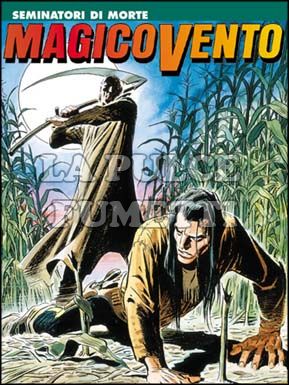 MAGICO VENTO # 26: SEMINATORI DI MORTE