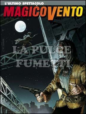 MAGICO VENTO # 117: L'ULTIMO SPETTACOLO
