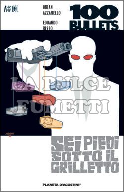 100 BULLETS # 6: SEI PIEDI SOTTO IL GRILLETTO
