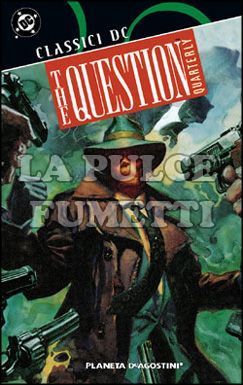 CLASSICI DC - THE QUESTION QUARTERLY