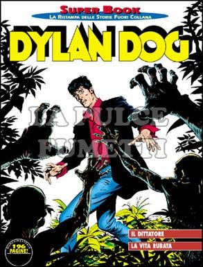 DYLAN DOG SUPER BOOK # 46: IL DITTATORE - LA VITA RUBATA
