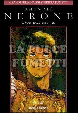 GRANDI PERSONAGGI STORICI A FUMETTI #    11: IL MIO NOME E' NERONE 1