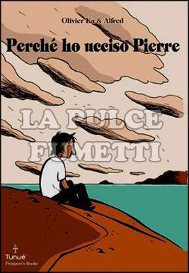 PROSPERO'S BOOKS # 16 - PERCHÉ HO UCCISO PIERRE