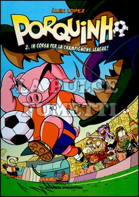 PORQUINHO # 2: IN CORSA PER LA CHAMPIGNONS LEAGUE