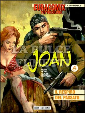 EURACOMIX # 250 - JOAN 6: IL RESPIRO DEL PASSATO