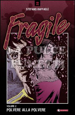 FRAGILE #     2: POLVERE ALLA POLVERE