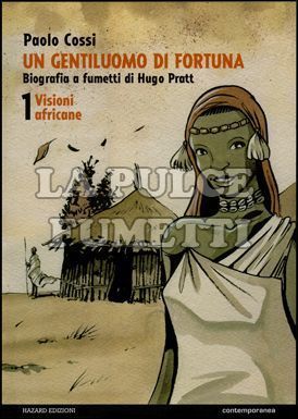 GENTILUOMO DI FORTUNA # 1: VISIONI AFRICANE - BIOGRAFIA A FUMETTI DI HUGO PRATT