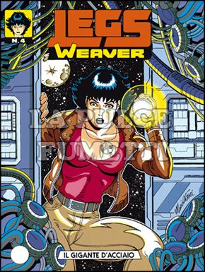 LEGS WEAVER # 4: IL GIGANTE D'ACCIAIO