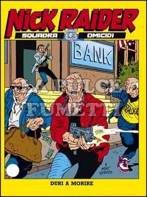 NICK RAIDER #    62: DURI A MORIRE