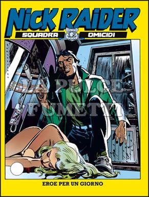 NICK RAIDER #   115: EROE PER UN GIORNO