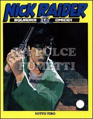 NICK RAIDER #   175: SOTTO TIRO