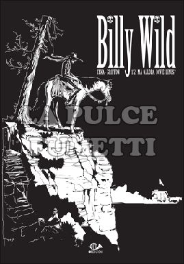 BILLY WILD # 1: MA ALLORA DOV'E' LINUS?