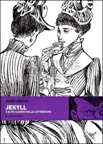 BIBLIOTECA GUIDO CREPAX - JEKYLL E ALTRI CLASSICI DELLA LETTERATURA