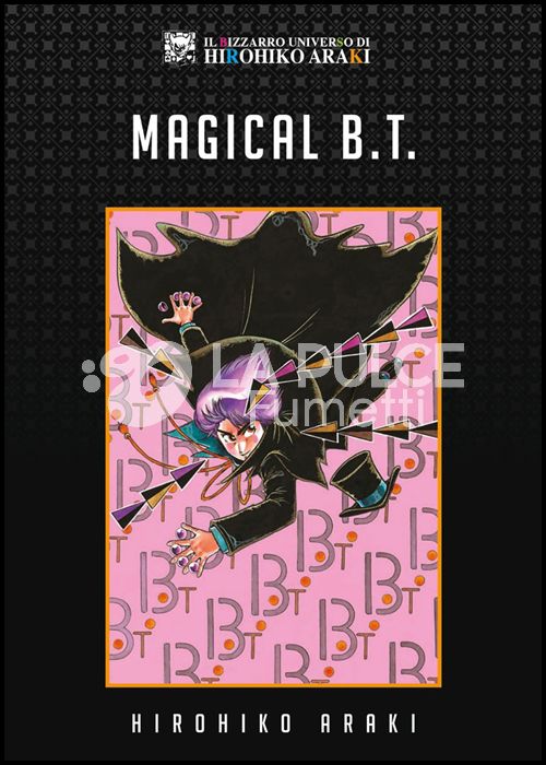 IL BIZZARRO UNIVERSO DI HIROHIKO ARAKI # 1 - MAGICAL B. T.