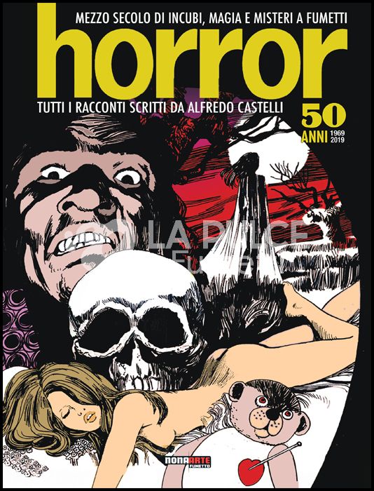 HORROR - MEZZO SECOLO DI INCUBI, MAGIA E MISTERI A FUMETTI - TUTTI I RACCONTI SCRITTI DA ALFREDO CASTELLI
