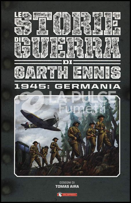 LE STORIE DI GUERRA DI GARTH ENNIS # 5 - 1945: GERMANIA
