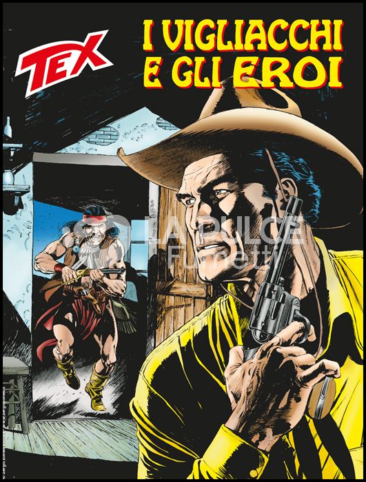 TEX GIGANTE # 711: I VIGLIACCHI E GLI EROI