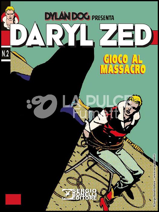 DYLAN DOG PRESENTA - DARYL ZED #     2: GIOCO AL MASSACRO