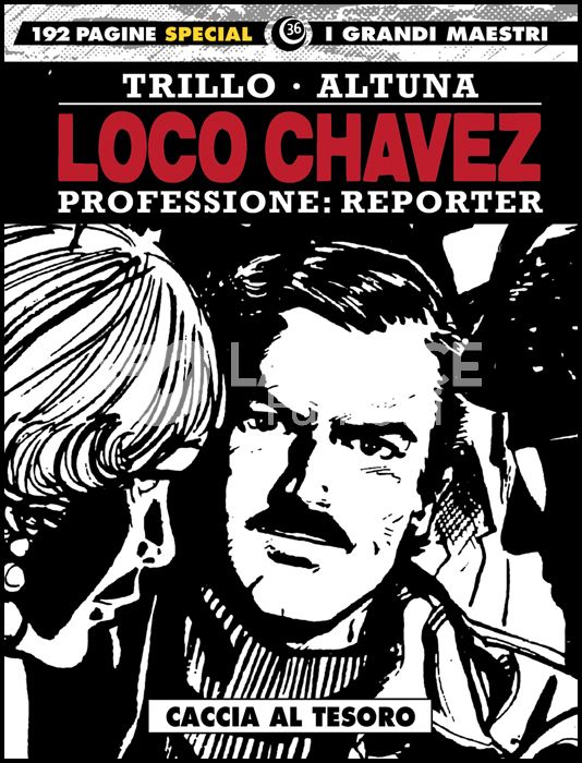 I GRANDI MAESTRI SPECIAL # 36 - LOCO CHAVEZ - PROFESSIONE: REPORTER 2: CACCIA AL TESORO