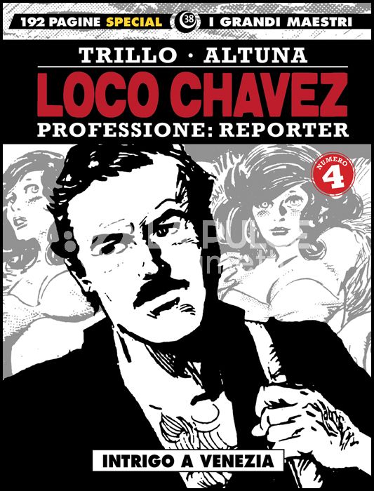 I GRANDI MAESTRI SPECIAL # 38 - LOCO CHAVEZ - PROFESSIONE: REPORTER 4: INTRIGO A VENEZIA