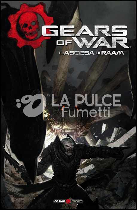 COSMO FANTASY # 45 - GEARS OF WAR 1: L'ASCESA DI RAAM