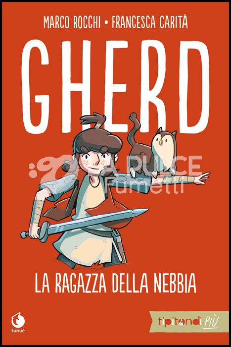 TIPITONDI PIÙ # 4 - GHERD - LA RAGAZZA DELLA NEBBIA