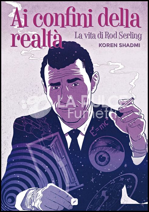 AI CONFINI DELLA REALTÀ - LA VITA DI ROD SERLING