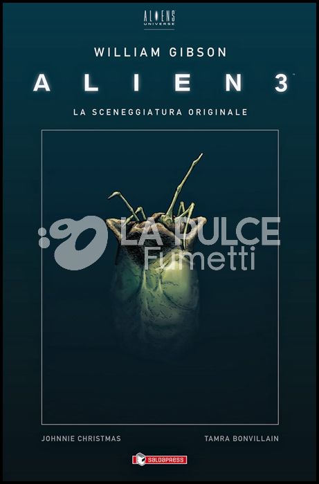 ALIENS UNIVERSE #     9 - ALIEN 3 DI WILLIAM GIBSON - LA SCENEGGIATURA ORIGINALE - CARTONATO