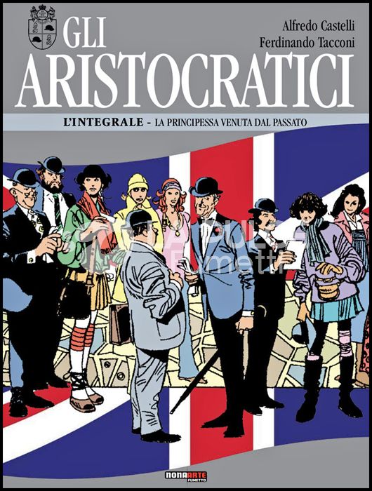 GLI ARISTOCRATICI - L'INTEGRALE #     9: LA PRINCIPESSA VENUTA DAL PASSATO