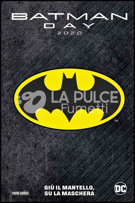 BATMAN DAY 2020: GIÙ IL MANTELLO, SU LA MASCHERA