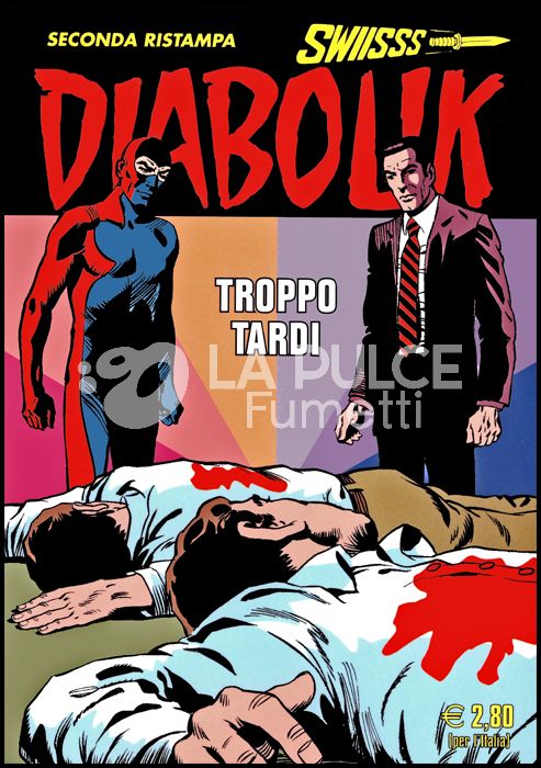 DIABOLIK SWIISSS # 312: TROPPO TARDI