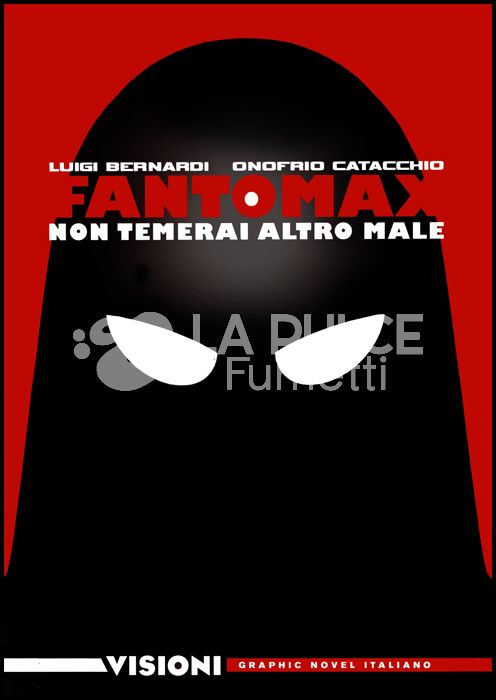 VISIONI - GRAPHIC NOVEL ITALIANO # 23 - FANTOMAX: NON TEMERAI ALTRO MALE