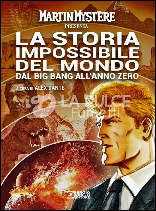 MARTIN MYSTERE PRESENTA: LA STORIA IMPOSSIBILE DEL MONDO DAL BIG BANG ALL'ANNO ZERO