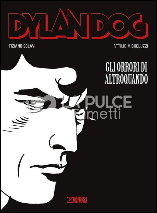 DYLAN DOG - LE GRAPHIC NOVEL # 1: GLI ORRORI DI ALTROQUANDO - CARTONATO