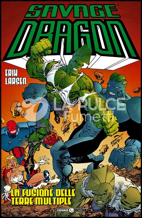 COSMO COMICS SAVAGE DRAGON - SAVAGE DRAGON # 39: LA FUSIONE DELLE TERRE MULTIPLE