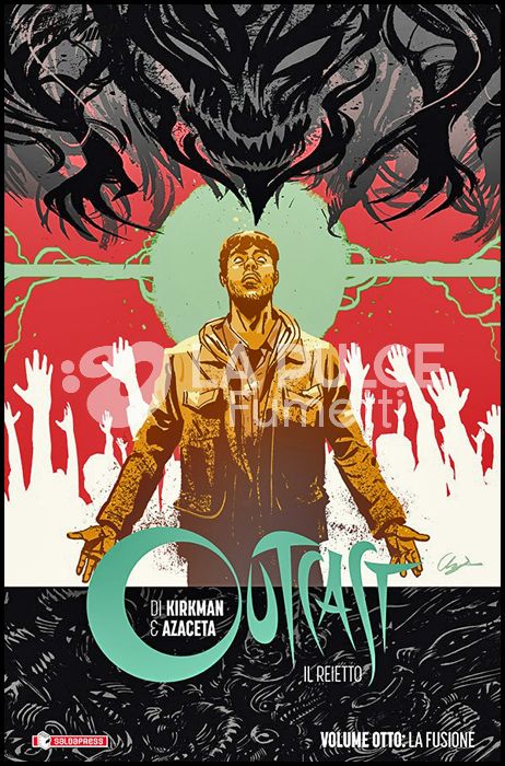 OUTCAST - IL REIETTO - VOLUME # 8: LA FUSIONE