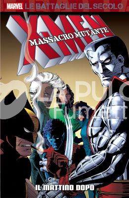 MARVEL - LE BATTAGLIE DEL SECOLO # 33 - X-MEN - MASSACRO MUTANTE: IL MATTINO DOPO