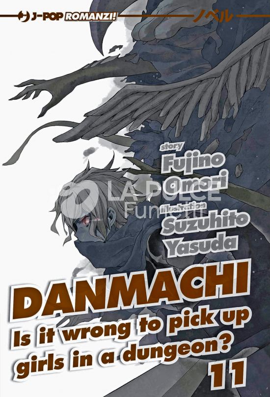 DANMACHI NOVEL # 11 - IS IT WRONG TO PICK UP GIRLS IN A DUNGEON? 11