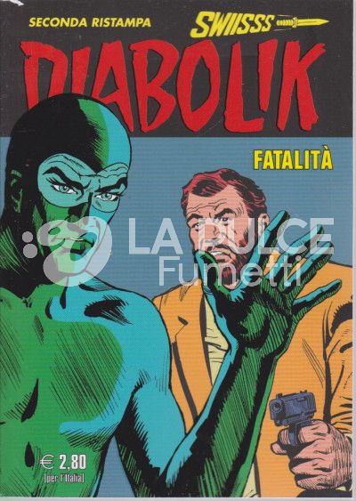 DIABOLIK SWIISSS # 327: FATALITA'