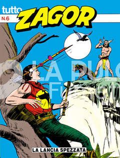 TUTTO ZAGOR #     6: LA LANCIA SPEZZATA