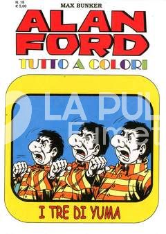 ALAN FORD TUTTO A COLORI # 19: I TRE DI YUMA