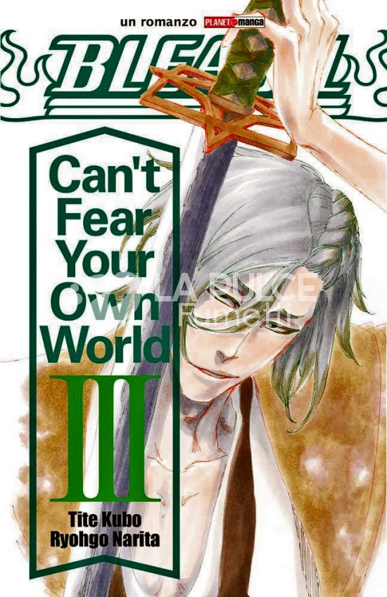 BLEACH: CAN'T FEAR YOUR OWN WORLD # 3 - ROMANZO