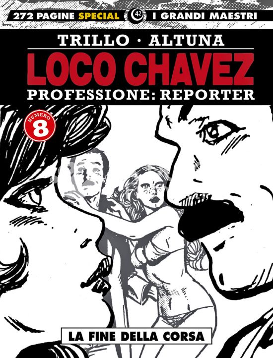 GLI ALBI DELLA COSMO # 73 - I GRANDI MAESTRI SPECIAL 42 BIS - LOCO CHAVEZ - PROFESSIONE: REPORTER 8: LA FINE DELLA CORSA