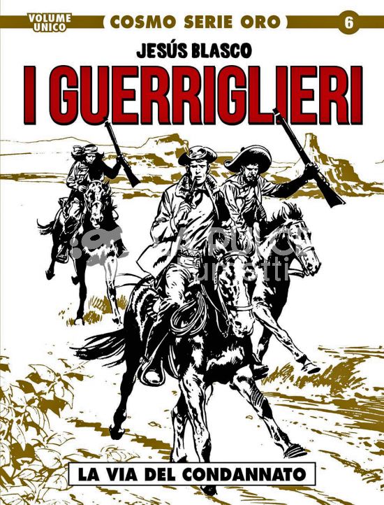 COSMO SERIE ORO # 6 - IL GRANDE WESTERN 6 - I GUERRIGLIERI: LA VIA DEL CONDANNATO