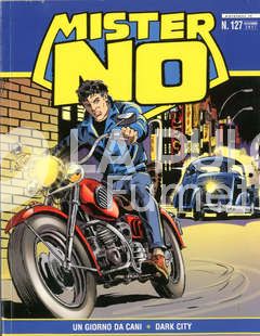 MISTER NO RIEDIZIONE # 127: UN GIORNO DA CANI -DARK CITY