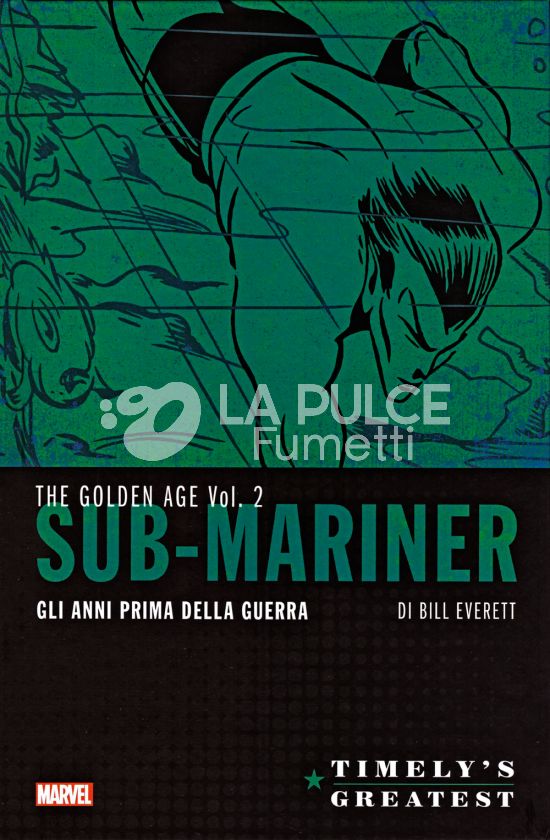 TIMELY'S GREATEST - THE GOLDEN AGE SUB-MARINER DI BILL EVERETT - GLI ANNI PRIMA DELLA GUERRA # 2